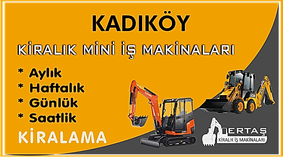 Kadıköy Ekskavatör Mini İş Makinası Kiralama